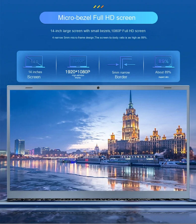 Sleek 14-inch Full HD laptop with a slim 5mm micro-bezel display and an 89% screen-to-body ratio.