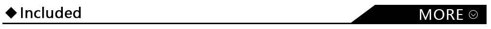 Black horizontal information bar with an 'Included' label on the left and a 'MORE' dropdown button on the right.