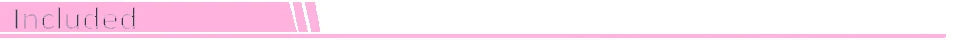 A pink banner with the word Included in white text, featuring three white vertical stripes on the right side.